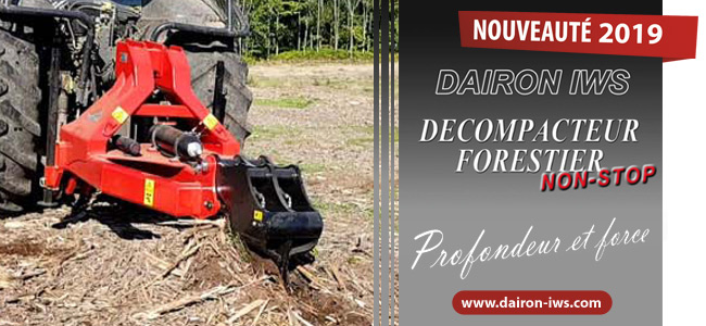 Le nouveau décompacteur forestier signé DAIRON IWS !